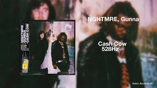 NGHTMRE \& Gunna - Cash Cow [528Hz Heal DNA, Clarity \& Peace of Mind]