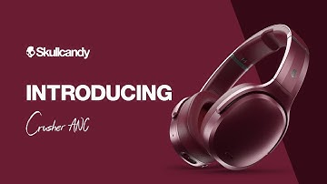 Introducing Crusher ANC  | Personalized, Noise Canceling Wireless Headphones | Skullcandy