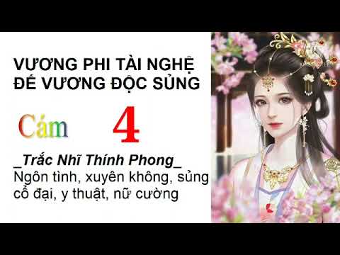 Video Vương Phi Tài Nghệ Đế Vương Độc Sủng | Tập 4 | Truyện... - youtube