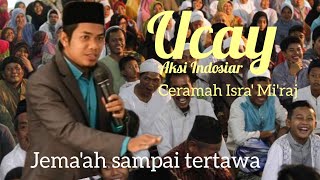Ucay Aksi Indosiar - Ceramah Isra' Mi'raj Nabi Muhammad SAW