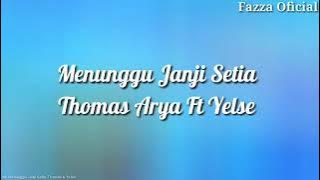 Menunggu Janji Setia - Thomas Arya Ft Yelse ( Lirik )