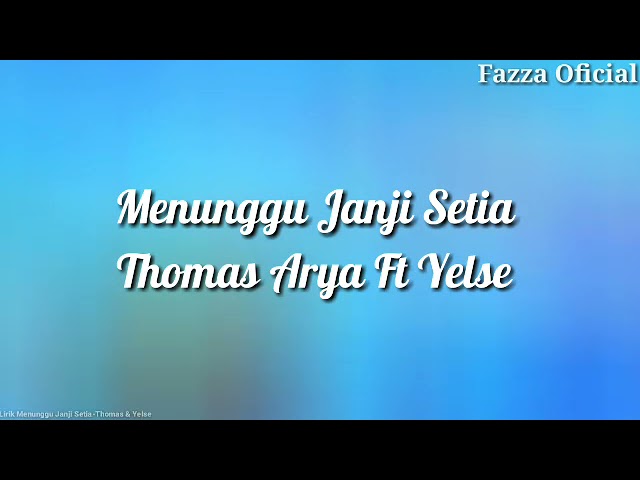 Menunggu Janji Setia - Thomas Arya Ft Yelse ( Lirik ) class=