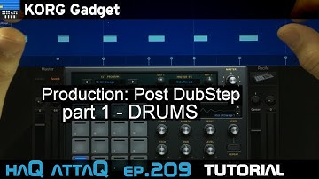 KORG Gadget Production: Post DubStep │ DRUMS - haQ attaQ 209