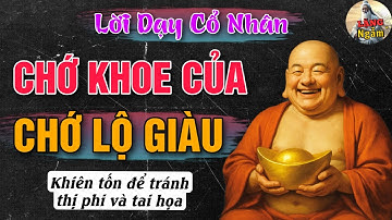 Cổ Nhân Dạy: Muốn Giữ Tiền Và Bình An, Tuyệt Đối Đừng Khoe Giàu! Lặng Ngẫm