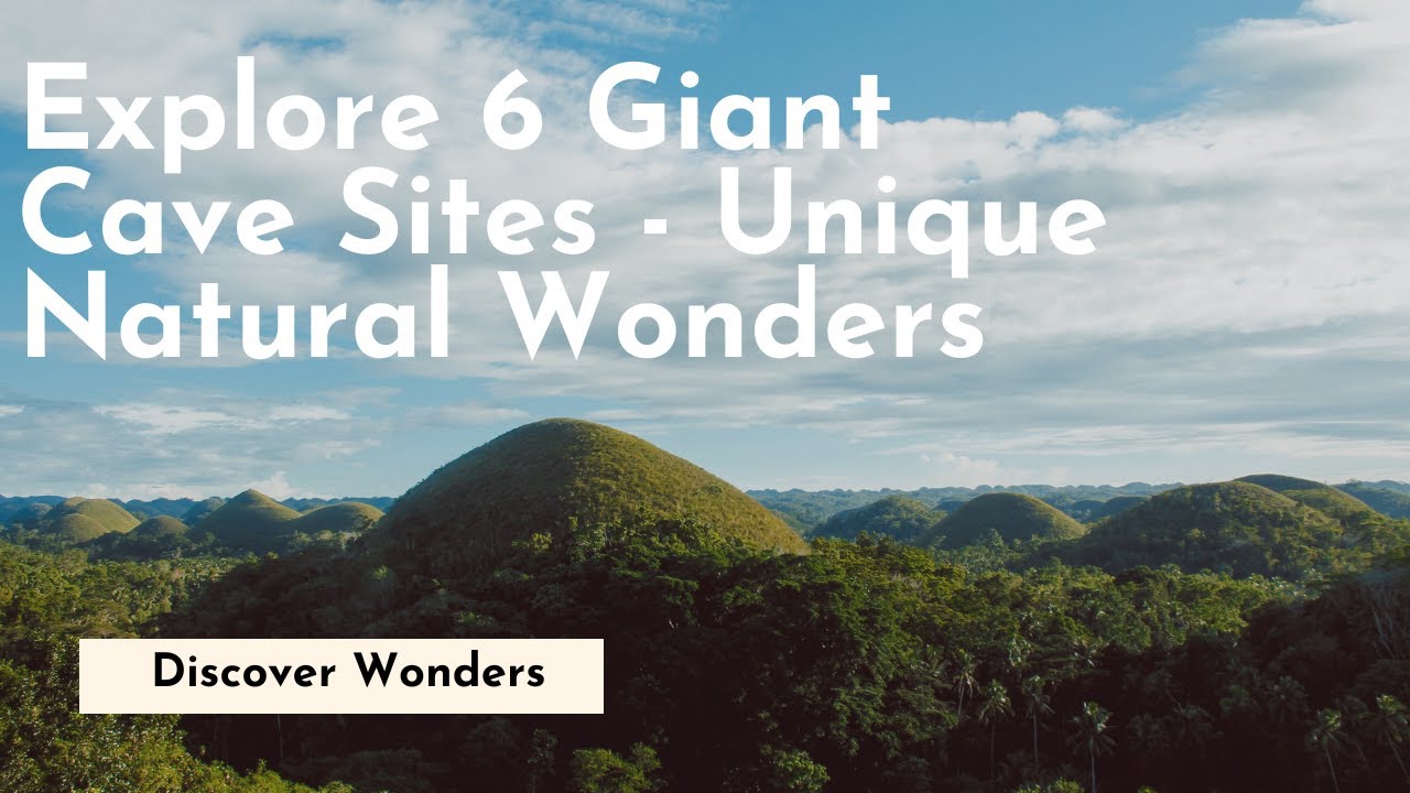 Explore 6 Giant Cave Sites - Unique Natural Wonders