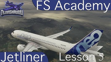FS Academy Jetliner | Lesson 5 - Descent | Airbus A320 Neo | MSFS 2020