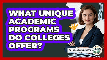 What Unique Academic Programs Do Colleges Offer? - College Admissions Insider
