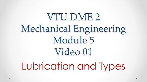 DME 2, Module 05,  V01, Lubrication and Types (Theory)