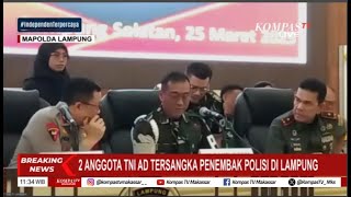 2 Anggota TNI AD Jadi Tersangka Penembak Polisi Dilampung  Kasus Penggerebekan Judi Sabung Ayam