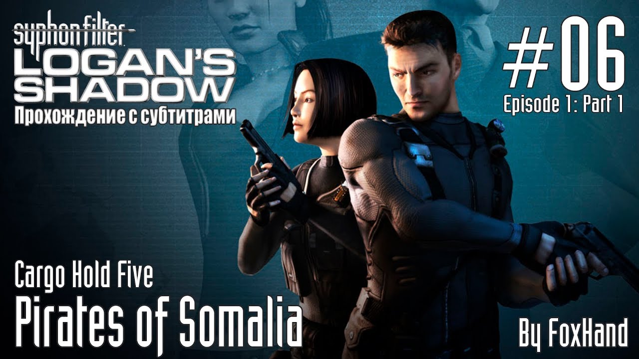 Syphon Filter: Logan's Shadow - Mission 06 - Cargo Hold Five: Pirates of Somalia (Hard)