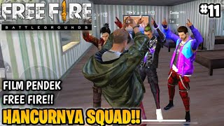 SEDIH! FILM PENDEK FREE FIRE!! TEMAN MABAR PART 11!! HANCURNYA SQUAD!!