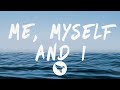 G Eazy - Me, Myself & I (Lyrics) Feat. Bebe Rexha