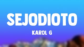 SEJODIOTO - Karol G (Lyrics Version)