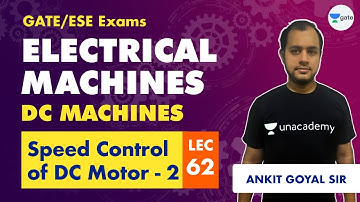 Electrical Machines (DC Machines) | Lec 62 | Speed Control of DC Motor - 2 |GATE/ESE Electrical Engg
