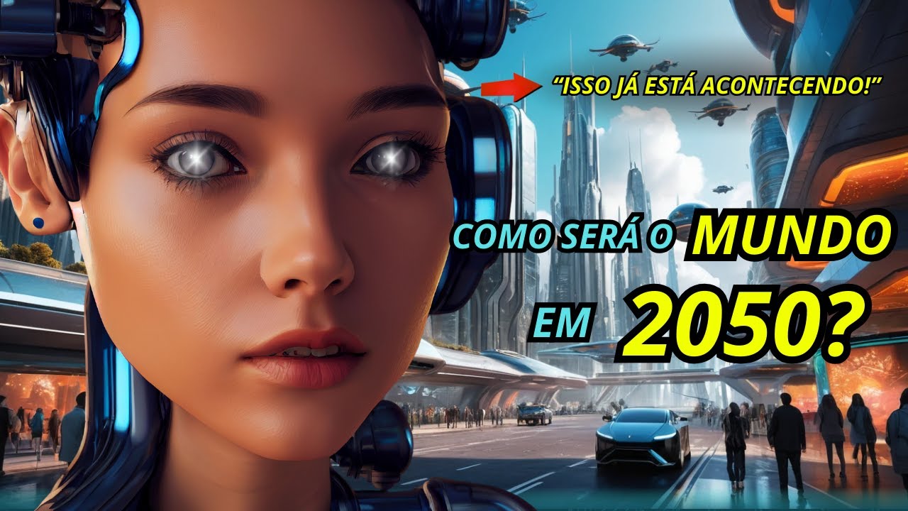 A Verdade Assustadora Sobre 2050 (Você Está Preparado?) - YouTube