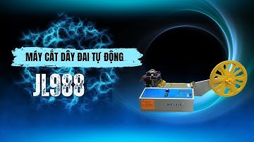 Hướng dẫn sử dụng Máy Cắt Dây Đai Tự Động JL988 chi tiết