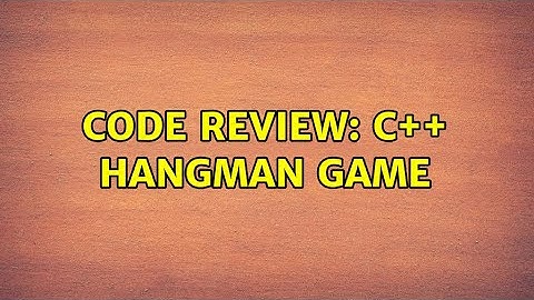 Code Review: C++ Hangman Game (2 Solutions!!)