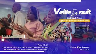 Veille De Nuit  Vendredi 08 Novembre 2024  Eglise De Dieu Sanctifiee Haiti