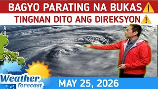 BAGYO PARATING NA BUKAS⚠️ TINGNAN DITO ⚠️ WEATHER UPDATE TODAY MAY 24,   2026