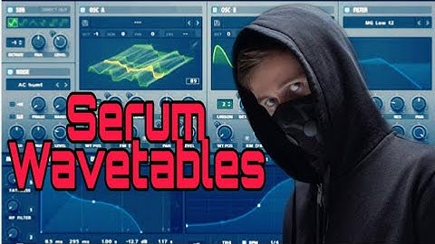 Sound design zirna - Wavetables (Serum tutorial)