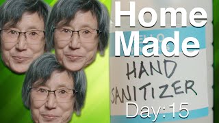 How to make Hand Sanitizer, Quarantine Day 15