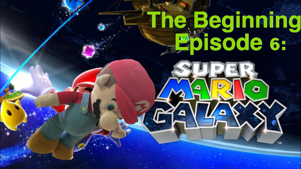 Mario Beginning The Beginning Episode 6: Super Mario Galaxy! - YouTube