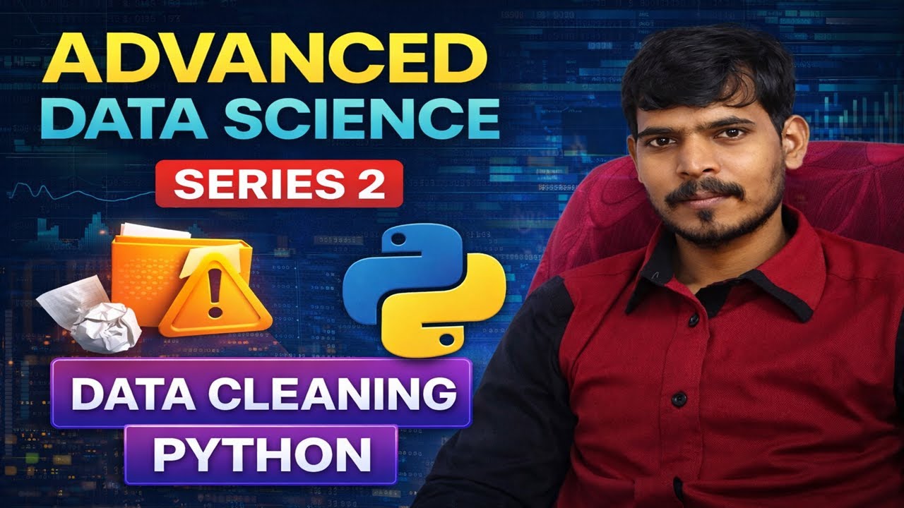 Advanced Data Science Series 2 | Data Cleaning & Python Explained in Hindi