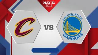 Cleveland Cavaliers vs. Golden State Warriors Finals Game 1: May 31, 2018