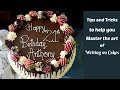 How to write on Cakes at home (Tutorial) - Tips and Tricks | Cake Writing Techniques