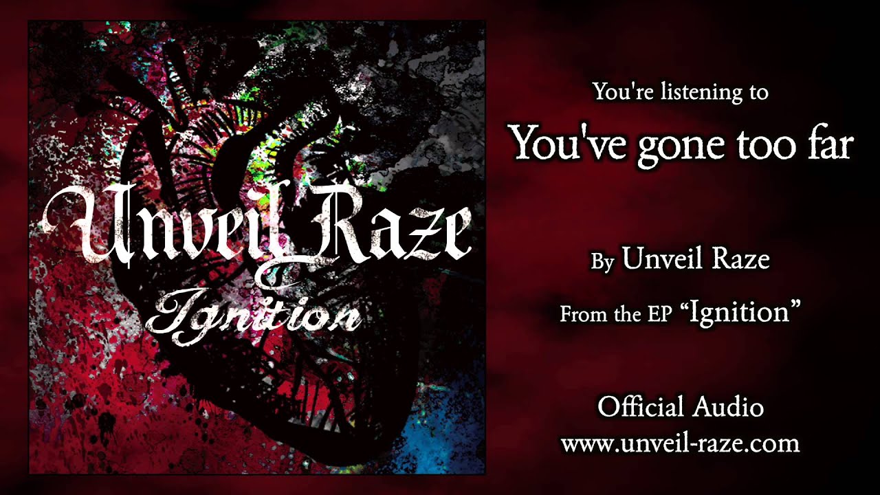 Unveil Raze You Ve Gone Too Far Official Audio Youtube