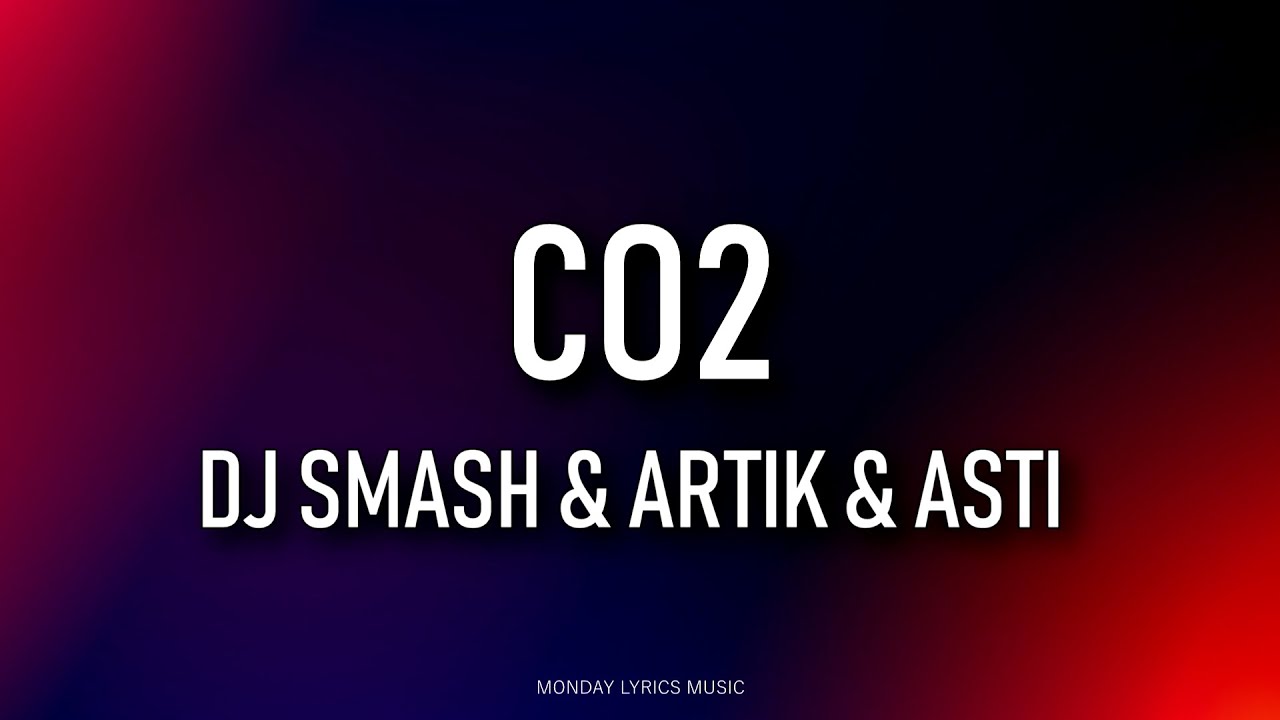 Артик асти смэш. Co2 dj smash, artik &amp; asti. много со2 артик. co2 артик и асти. со2 dj smash artik asti.