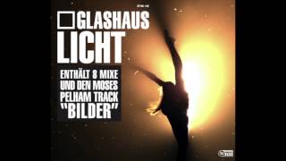 GLASHAUS feat. Moses Pelham - Licht (Anthony Rother Remix) (Official 3pTV)