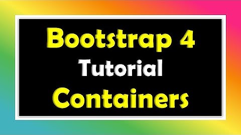 Bootstrap 4 Tutorial - Containers