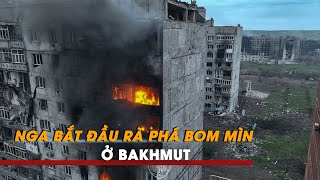 Nga tháo gỡ bom mìn ở Bakhmut, Ukraine nói tiếp tục khoét vào hai sườn