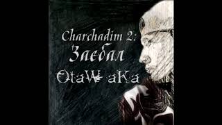 OtaW aKa - Charchadim (2015)