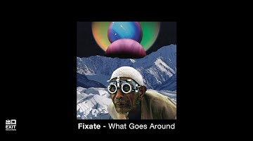 Fixate-  What Goes Around