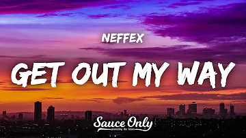 NEFFEX - Get Out My Way (Lyrics)
