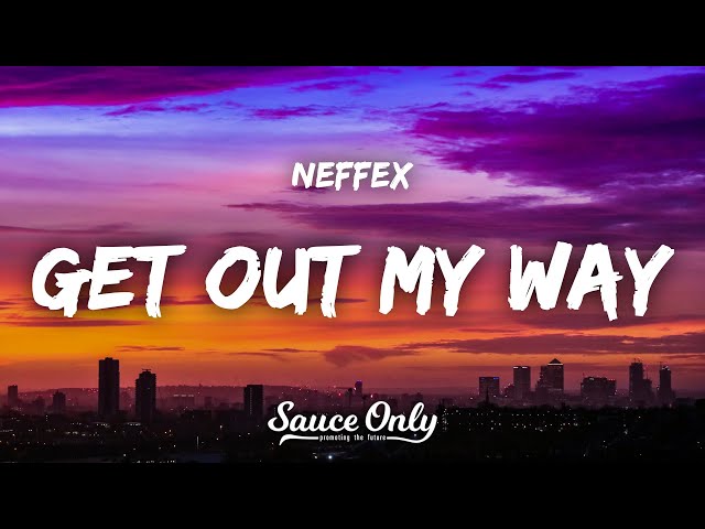 NEFFEX - Get Out My Way (Lyrics) class=