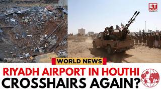 Houthis Claim Riyadh Airport Targeted as Saudi Arabia Reports Intercepting Missiles and Drones