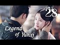 [ENG SUB] Legend of Yunxi 28（Ju Jingyi,Zhang Zhehan,Mi Re）