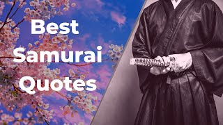 Best Samurai Quotes | Warrior &amp; Military Motivation