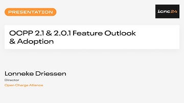 ICNC24 Tech Village: OCPP 2.1 & 2.0.1 Feature Outlook and Adoption