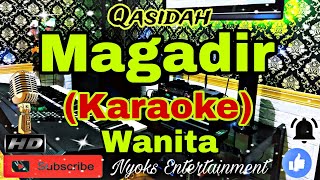 MAGADIR - Qasidah (Karaoke) Religi || Nada Wanita || B minor