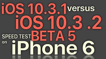 iPhone 6 Speed Test : iOS 10.3.1 vs iOS 10.3.2 Beta 5 / Public Beta 5 Build 14F5089a