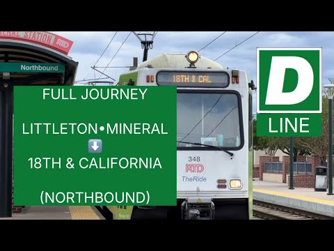 Full Journey On RTD’s D Line From Littleton•Mineral To 18th & California! (Northbound)