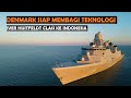 Ratu Denmark Sepakat Transfer Teknologi Fregat Iver Huitfeldt Class ke Indonesia