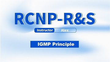 Ruijie Training | RCNP RS | IGMP Principle