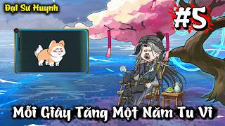 Tập 5 | Mỗi Giây Tăng Một Năm Tu Vi | Đại Sư Huynh