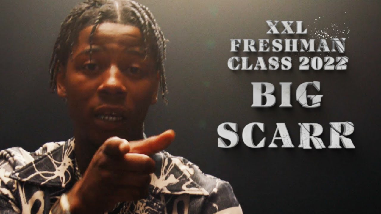 Download Big Scarr's 2022 XXL Freshman Freestyle