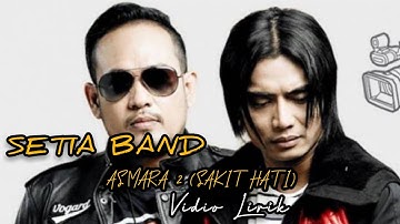 Setia Band - Asmara 2 (Sakit Hati) Lirik